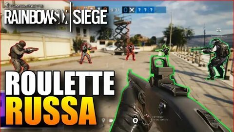 ROULETTE RUSSA CHI VINCERA'? - FUNNY RAINBOW SIX SIEGE - You