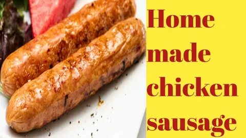 Chicken sausages Chicken sausages recipe Home made chicken s