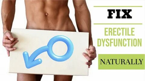 How To FIX Erectile Dysfunction FAST - Natural Way! - YouTub