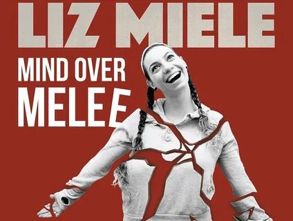 Comedy Album: Liz Miele Mind Over Melee