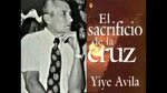 Yiye Ávila: "EL SACRIFICIO DE LA CRUZ" (Nueva edición) - You