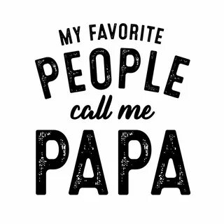 Buy my favorite people call me papa cheap online