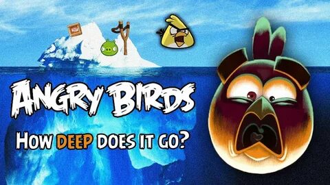 The Angry Birds Iceberg Explained