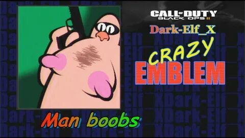 Black Ops 2 CraZy Emblem - Man Boobs ( Funny ) - YouTube