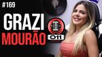 Grazi Mourão Ep. #169 - 011 Podcast - YouTube
