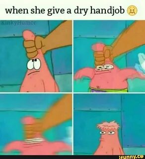 When she give & dry handjob