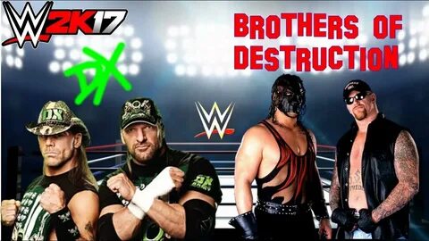D Generation - X Vs Brothers of destruction l WWE 2K17 - You