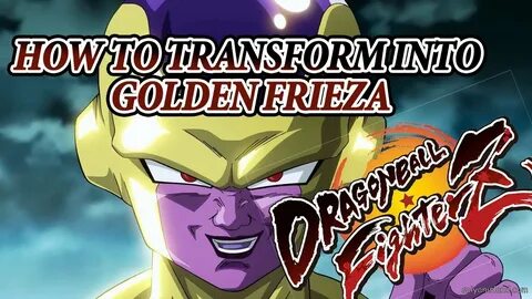 Dragon Ball FighterZ - How To Transform Into Golden Frieza -