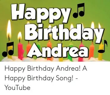 Happy Birthday Y Andrea Happy Birthday Andrea! A Happy Birth