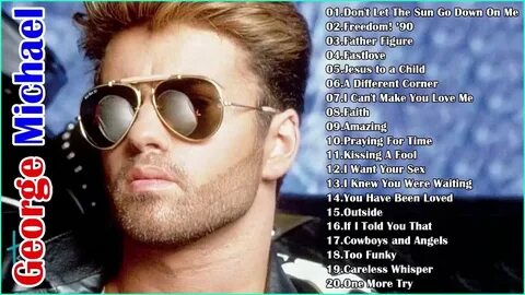 George Michael Greatest Hits - Best Songs of George Michael 