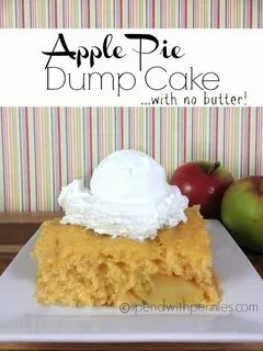Apple Pie Dump Cake! (No Butter required!) Easy dump cake, D