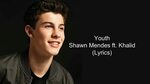 Youth - Shawn Mendes ft. Khalid Lyrics mp4 - YouTube