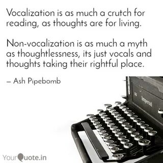 Vocalization is as much a... Quotes & Writings by Ashwin B. 
