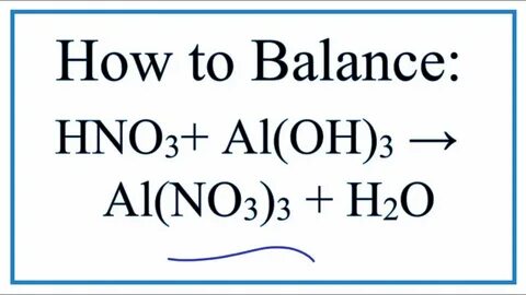 How to Balance HNO3 + Al(OH)3 = Al(NO3)3 + H2O - YouTube