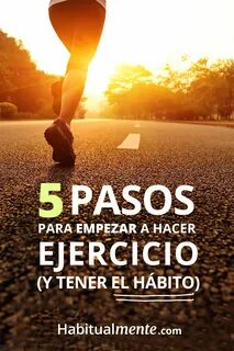 Los 5 pasos para empezar a hacer ejercicio y tener el hábito