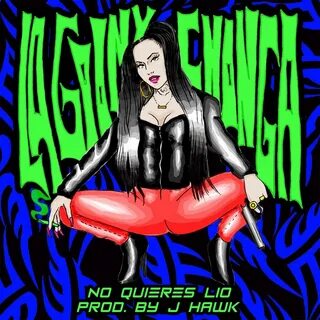 No Quieres Lio by La Goony Chonga: Listen on Audiomack