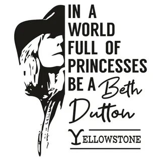 In A World Full Of Princesses Svg Beth Dutton Yellowstone Sv