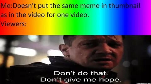 Don't do that Don't give me Hope Meme Compilation - YouTube