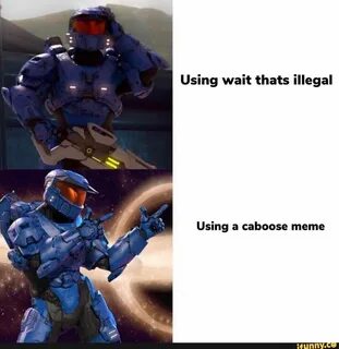 Using wait thats illegal - ) Red vs blue, Halo funny, Funny 