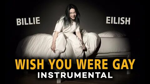 Billie Eilish - wish you were gay (Instrumental) Reprod. by 