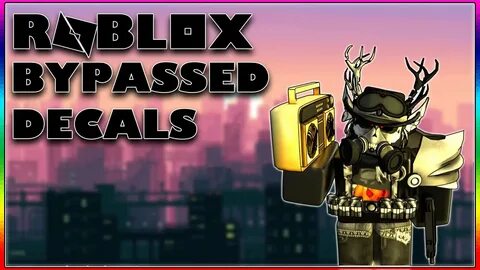 ROBLOX NEW BYPASSED DECALS WORKING 2020 - YouTube