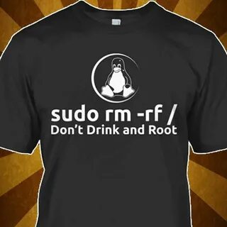 Sudo Rm Rf Funny Linux Sysadmin Command Line Wildcard Art - 