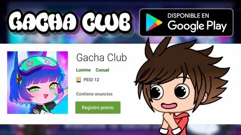 GACHA CLUB en PLAY STORE *IMPORTANTE* - YoSoyLoki - YouTube