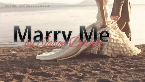♫ ♪ Jason Derulo - Marry Me ♫ ♩ - YouTube