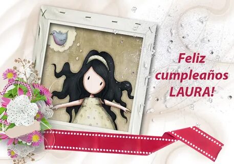 Felicitaciones: Feliz cumpleaños Laura