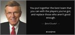 Robert Crandall quote: You put together the best team that y