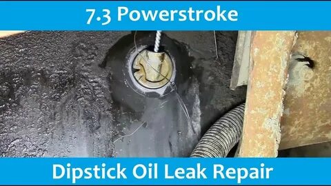 7.3 Powerstroke Dipstick Oil Leak Fix - YouTube
