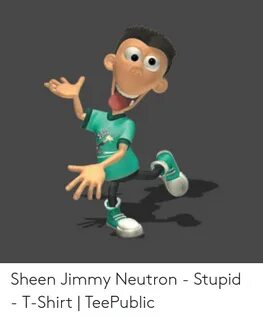 🔥 25+ Best Memes About Sheen Jimmy Neutron Sheen Jimmy Neutr