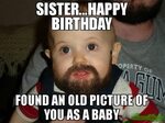 30 Hilarious Birthday Memes For Your Sister - SayingImages.c
