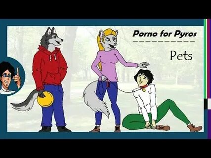 Pornos for pyros pets