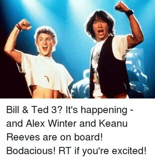 Bill & Ted 3? It's Happening - And Alex Winter and Keanu Ree