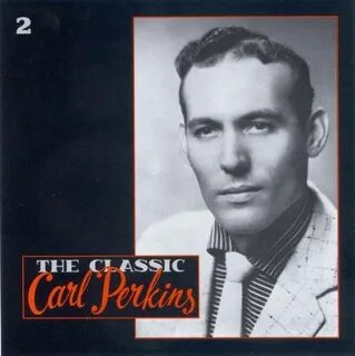 Carl Perkins : © 1990 ''The Classic CD_2'' (Box Set 5CD) " L