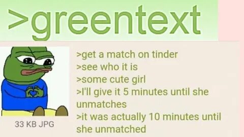 Have you had good tinder dating? /r/Greentext Greentext Stor