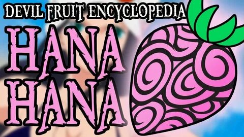The Hana Hana no Mi (Devil Fruit Encyclopedia) - YouTube