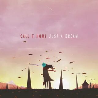 Just a Dream - Single by Call It Home on iTunes