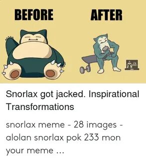 BEFORE AFTER Snorlax Got Jacked Inspirational Transformation