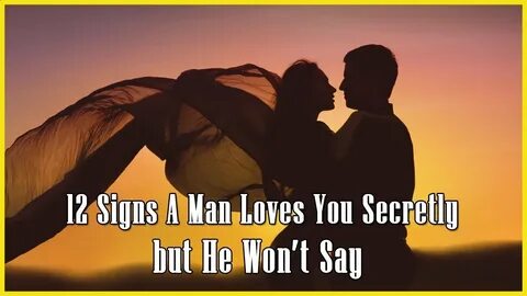 12 Signs A Man Loves You Secretly but He Won’t Say - YouTube