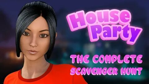 House Party (Version 0.10.4) - The Complete Scavenger hunt w