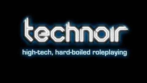 Technoir: high-tech, hard-boiled roleplaying by Jeremy Kelle