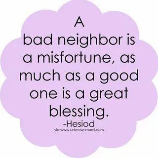 Bad Neighbor Quotes. QuotesGram Bad neighbors, Neighbor quot