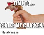 🇲 🇽 25+ Best Memes About Choke My Chicken Choke My Chicken M