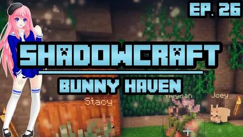Bunny Haven ShadowCraft Ep. 26 - YouTube