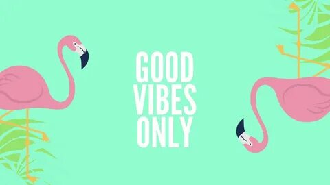 Good Vibes Only Wallpapers (76+ background pictures)