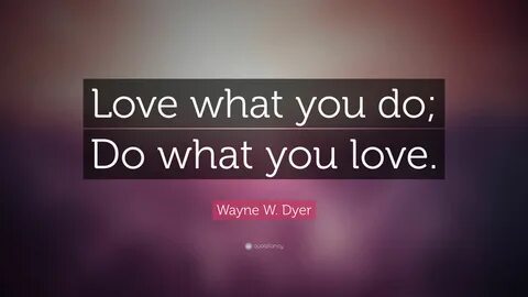 Do What You Love Quotes Wallpapers - Wallpaper Cave