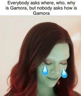 No One Asks Why Is Gamora? Know Your Meme