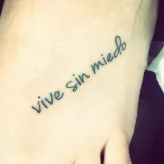 Vive sin miedo (live without fear) Fear tattoo, Spanish tatt